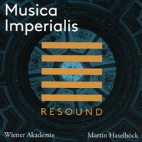 Wiener Akademie Martin Haselbock Musica Imperialis