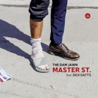 Dam Jawn & Dick Oatts Master St.