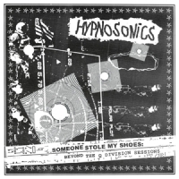 Hypnosonics Someone Stole My Shoes: Beyond The Q Division Sessions