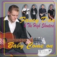 Fancy Dan -& The High Shouters- Baby Come On