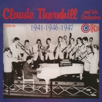 Thornhill, Claude & His Orchestra 1941/1946/1947