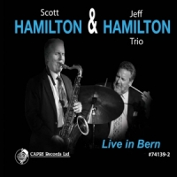 Hamilton, Scott & Jeff Hamilton Trio Live In Bern