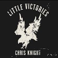 Knight, Chris Little Victories