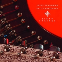 Sparhawk, Jesse & Eric Carbonara Sixty Strings