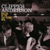 Anderson, Clipper Ballad Of The Sad Young Men