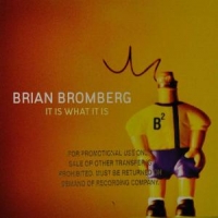 Bromberg, Brian It Is What It Is