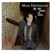 Decharne, Max Night Darkens The Streets