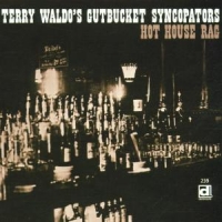 Terry Waldo S Gutbucket Syncopators Hot House Rag