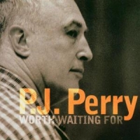 Perry, P.j. Worth Waiting For