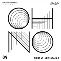 Oh No Oh No Vs. Now-again Iii