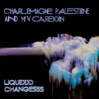 Mv Carbon And Charlemagne Palestine Liquiddd Changesss -coloured-