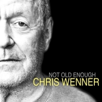 Wenner, Chris Not Old Enough