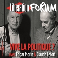 Morin, Edgar & Claude Lefort Vive La Politique   Forum Liberatio