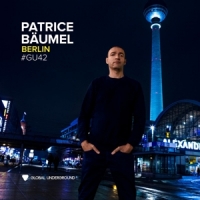 Baumel, Patrice Global Underground #42: Patrice Baumel - Berlin