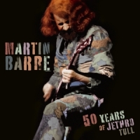 Barre, Martin 50 Years Of Jethro Tull