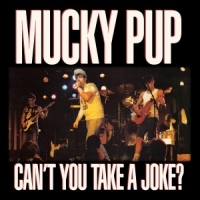 Mucky Pup Can't You Take A Joke