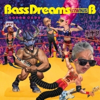 Bass Dreams Minus B Oyaji Rock