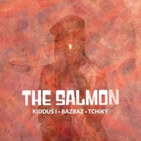 Salmon, The (kiddus I/bazbaz/tchiky) The Salmon