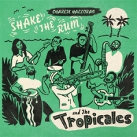 Charlie & The Tropicales Shake The Rum (pink)