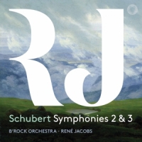 B'rock Orchestra / Rene Jacobs Schubert Symphonies 2 & 3