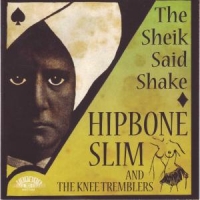 Hipbone Slim & The Knee T Sheik Said Shake