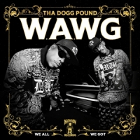 Tha Dogg Pound W.a.w.g. (we All We Got)