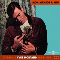 Montand, Yves Integrale Vol. 4 "mon Manege A Moi"