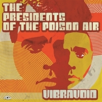 Vibravoid Presidents Of The Poison Air