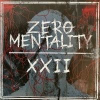 Zero Mentality Xxii