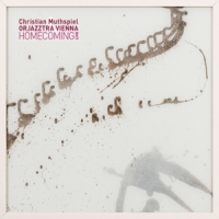 Christian Muthspiel, Orjazztra Vien Homecoming