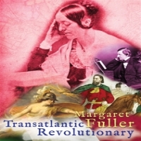 Movie (import) Margaret Fuller; Transatlantic Revo