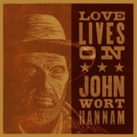 Wort Hannam, John Love Lives On