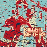 Killermeters, The Waiting For The Sunshine