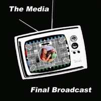 Media, The Final Broadcast