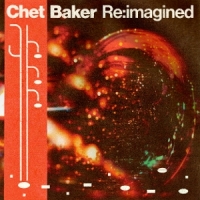 Chet Baker Re Imagined