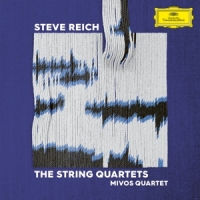 Steve Reich  The String Quartets